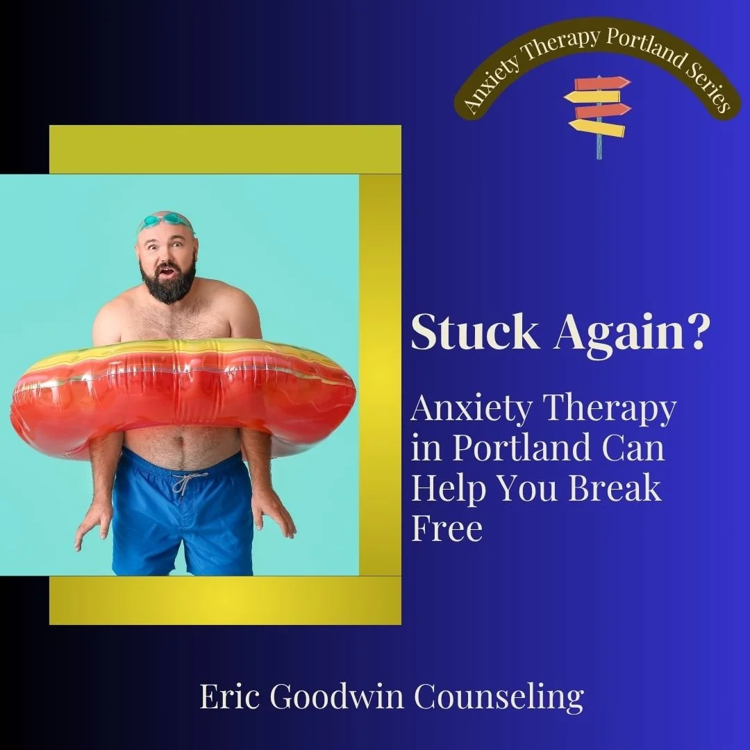 Stuck Again? Anxiety Therapy in Portland Can Help You Break Free