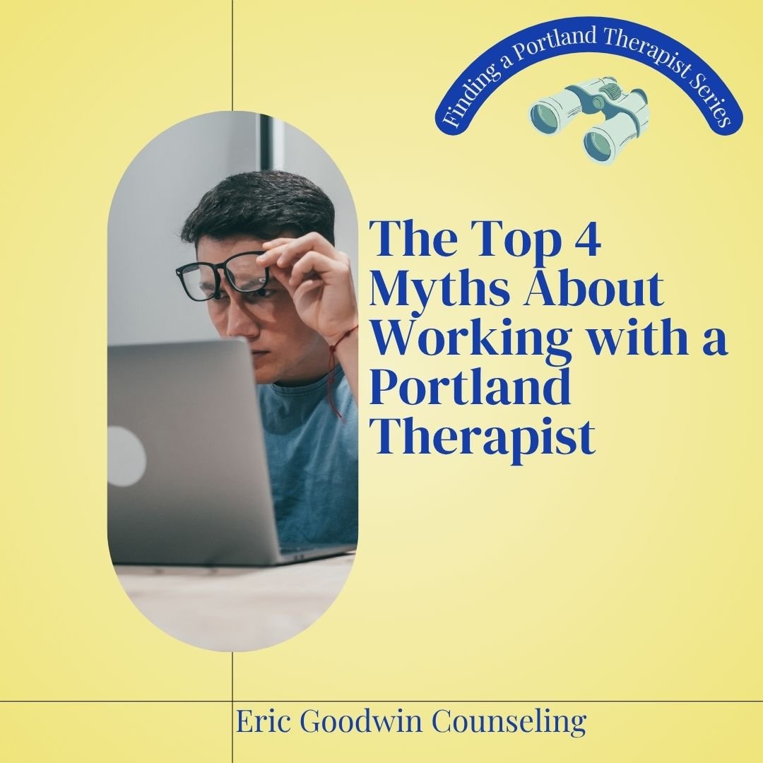 The Top 4 Myths About Working with a Portland Therapist