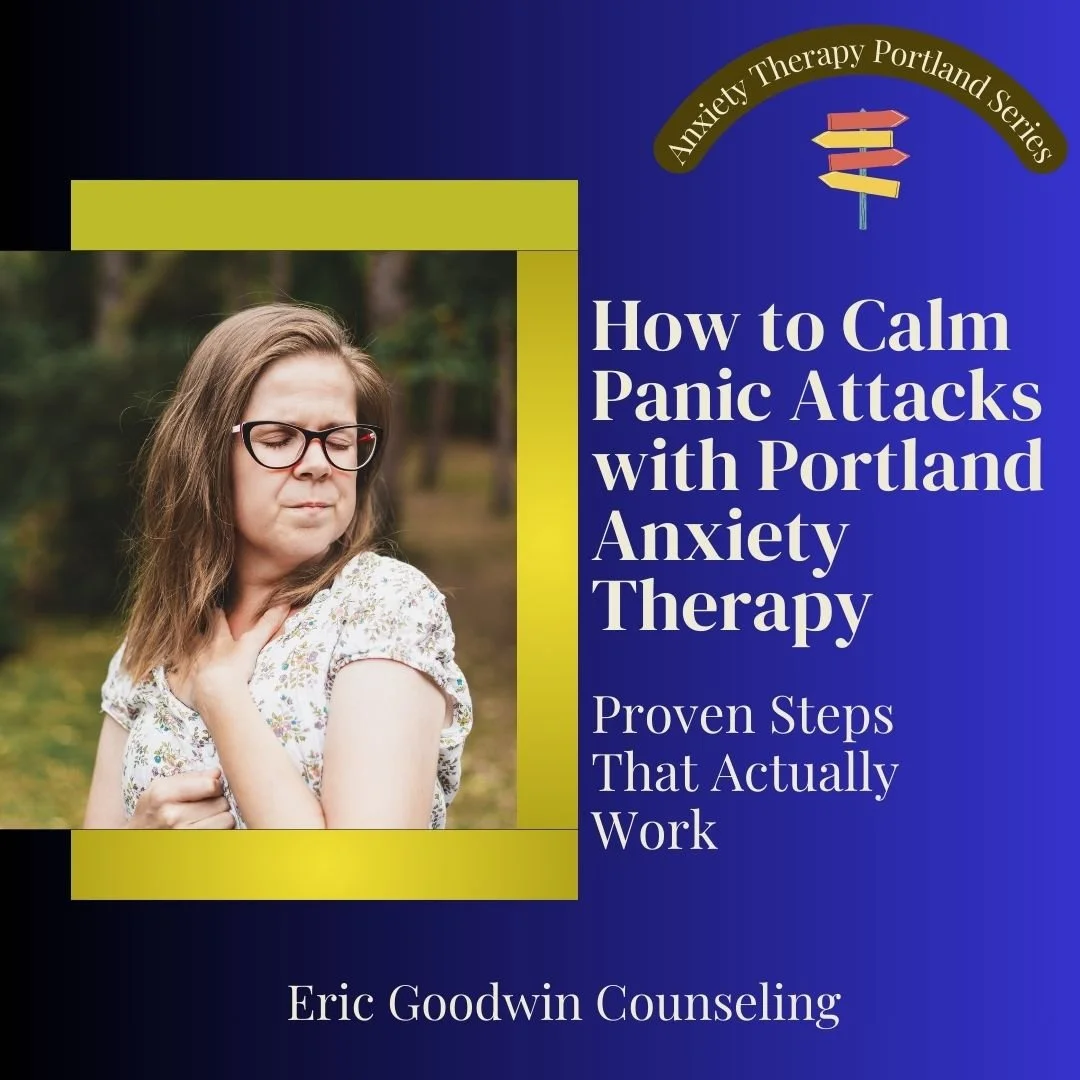 How to Calm Panic Attacks with Portland Anxiety Therapy: Proven Steps that Actually Work