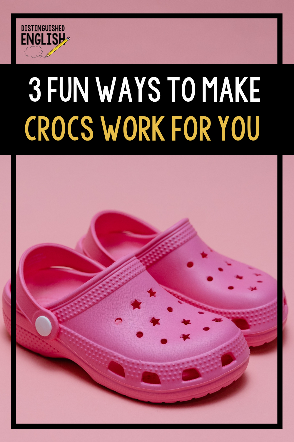 3 Creative Ways to Make Crocs Work for You in Your Middle School ELA  Classroom — Distinguished English