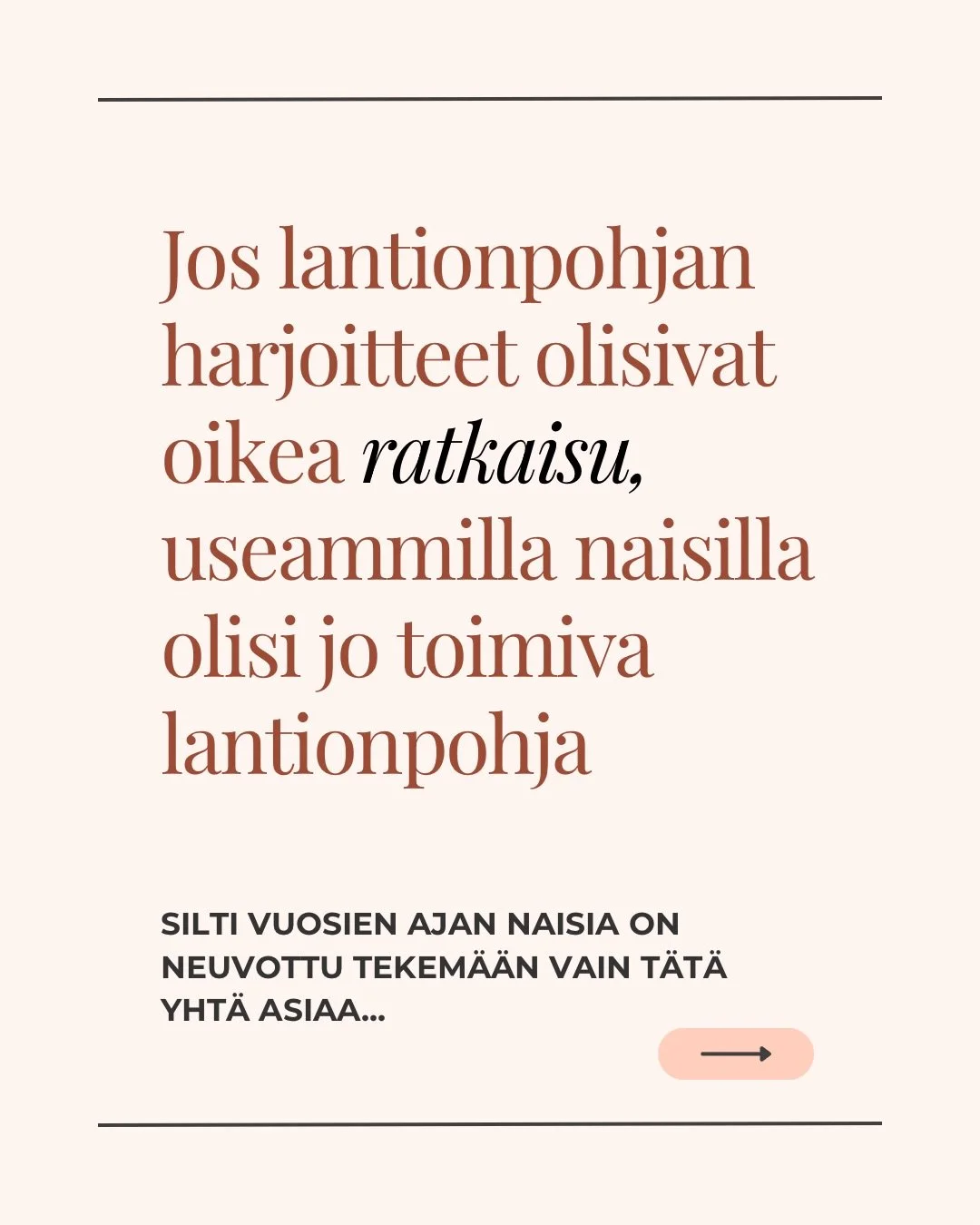 Lantionpohja ei toimi erill&auml;&auml;n muusta kehosta.

Se on mm. osa kehon painej&auml;rjestelm&auml;&auml; jota ohjaa hengitys. 

Avaamme t&auml;t&auml; ja 9 muuta syyt&auml; miksi lantionpohjan harjoitteet harvemmin ratkaisevat monimutkaisia ong
