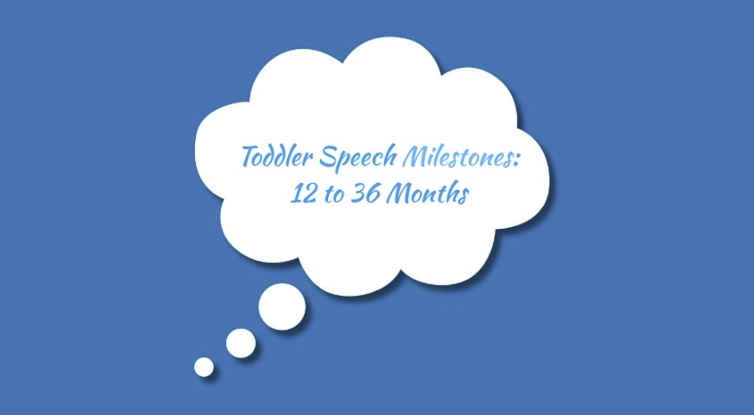 Speech and Language Milestones for Toddlers: What to Expect from 12 to 36 Months