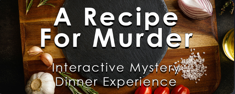Murder Mystery Dinner: A Recipe For Murder