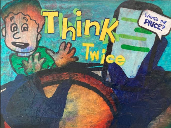 Think Twice
Janet Byre, Daniels Run ES
Mix media Collage
NFS