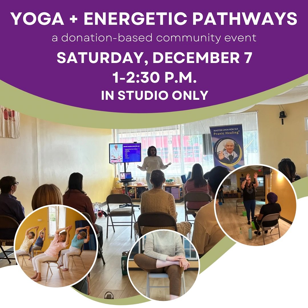 Join us for Yoga + Energetic Pathways on Saturday, December 7 from 1-2:30 p.m. This event will start with a 20-minute chair yoga class taught by Rachele Rose, followed by the Meditation on Twin Hearts and mini Pranic Healing sessions with Pranic Heal