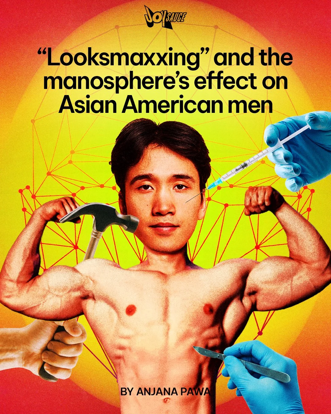 Book cover titled "Looksmaxxing" and the man’s impact on Asian American men. Glove, syringe, hammer, and scalpel surrounding a muscular man with the face of a young Asian man in mid-portrait, with a background of interconnected red dots on a yellow t