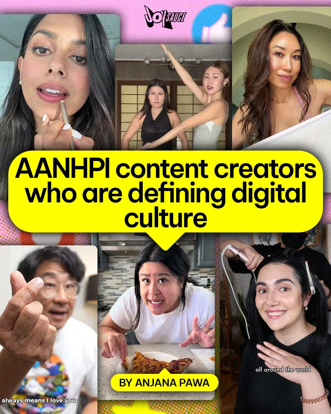 Collage of several women and a man showing diverse expressions and actions, with a yellow overlay text that reads 'AANHPI content creators who are defining digital culture' and a smaller caption 'by Anjana Pawa'.