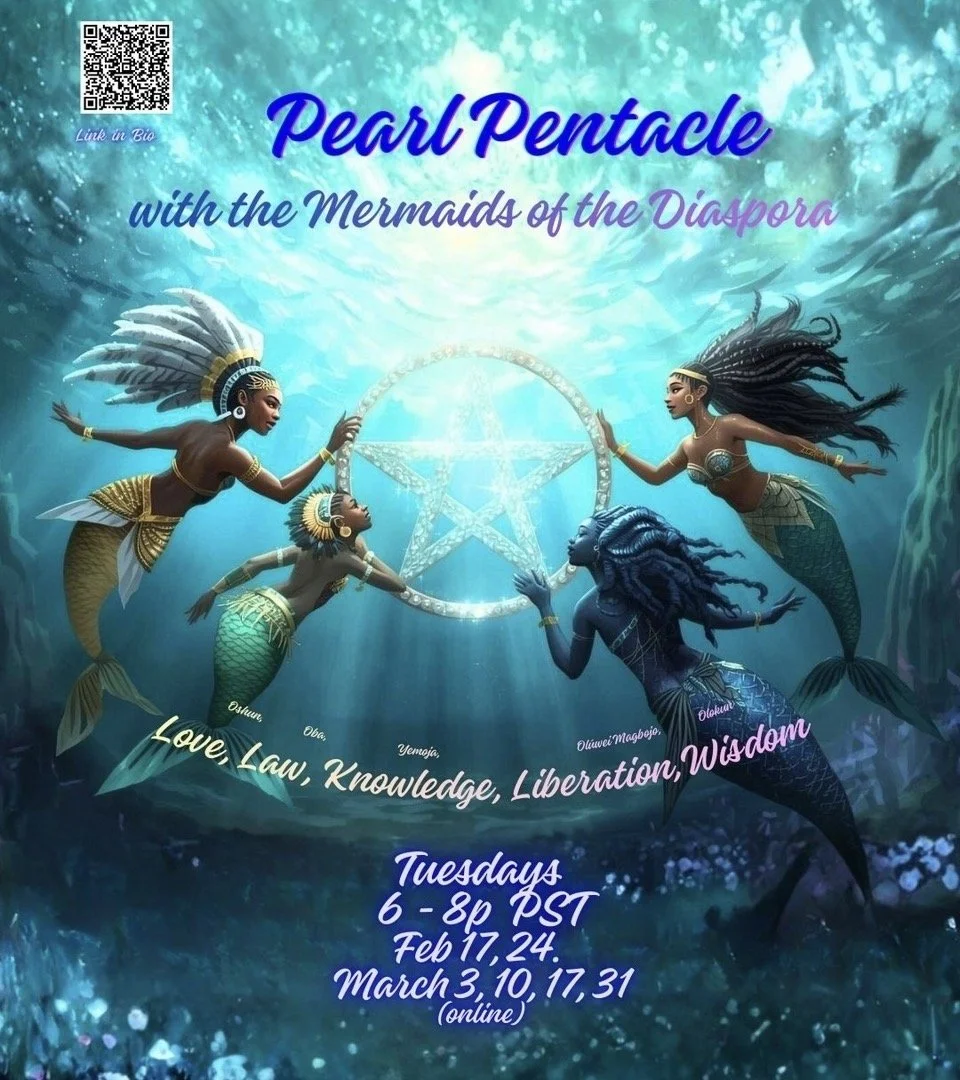 Pearl Pentacle with the Mermaids of the Diaspora, 6-Week Immersive Workshop (online) Tuesday Feb 17-March 31