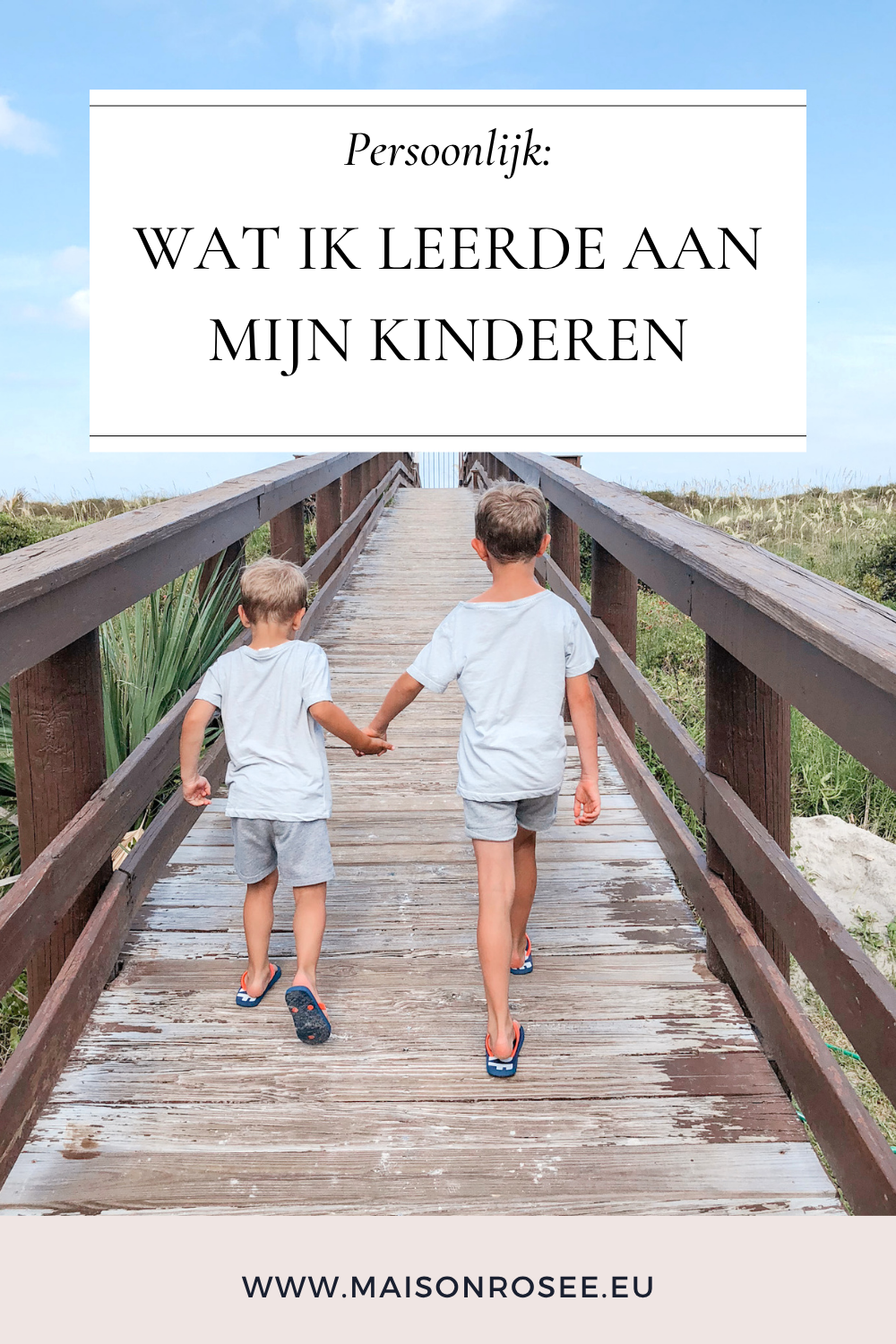 De dingen die ik aan mijn kinderen heb geleerd