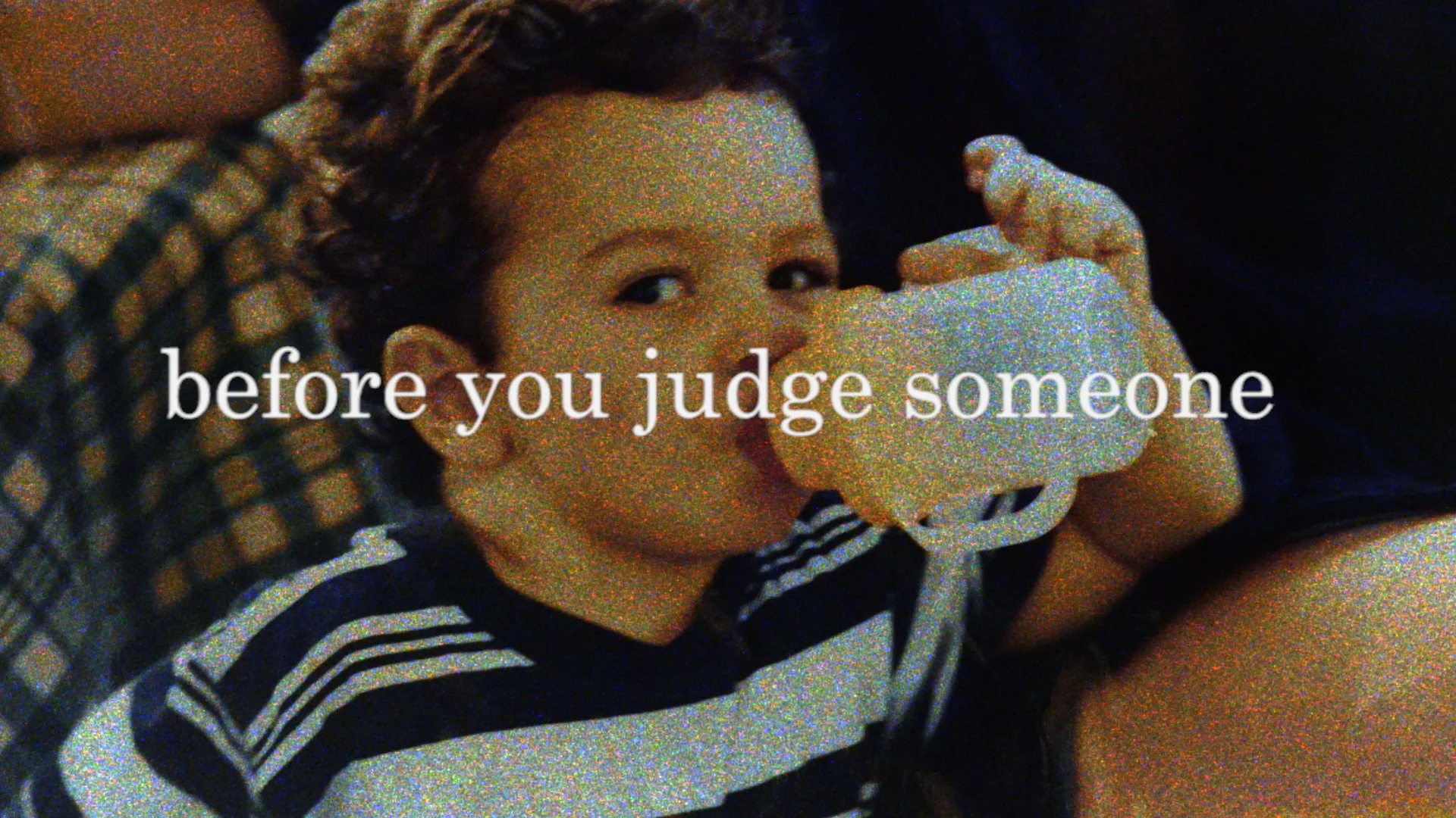 Before You Judge Someone