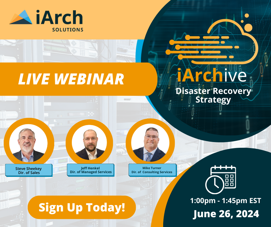 Upcoming Webinar: Mitigate Business Continuity Risks with&nbsp;iArchive&nbsp;Disaster Recovery