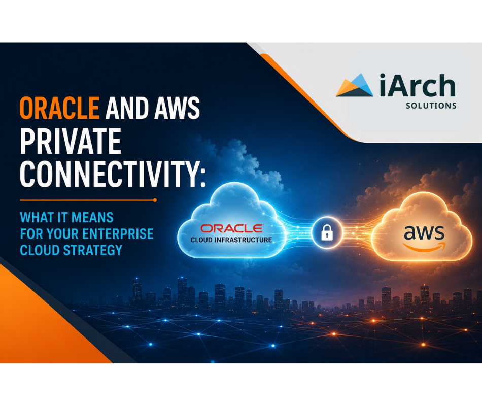 Oracle and AWS Private Connectivity: What It Means for Your Enterprise Cloud Strategy