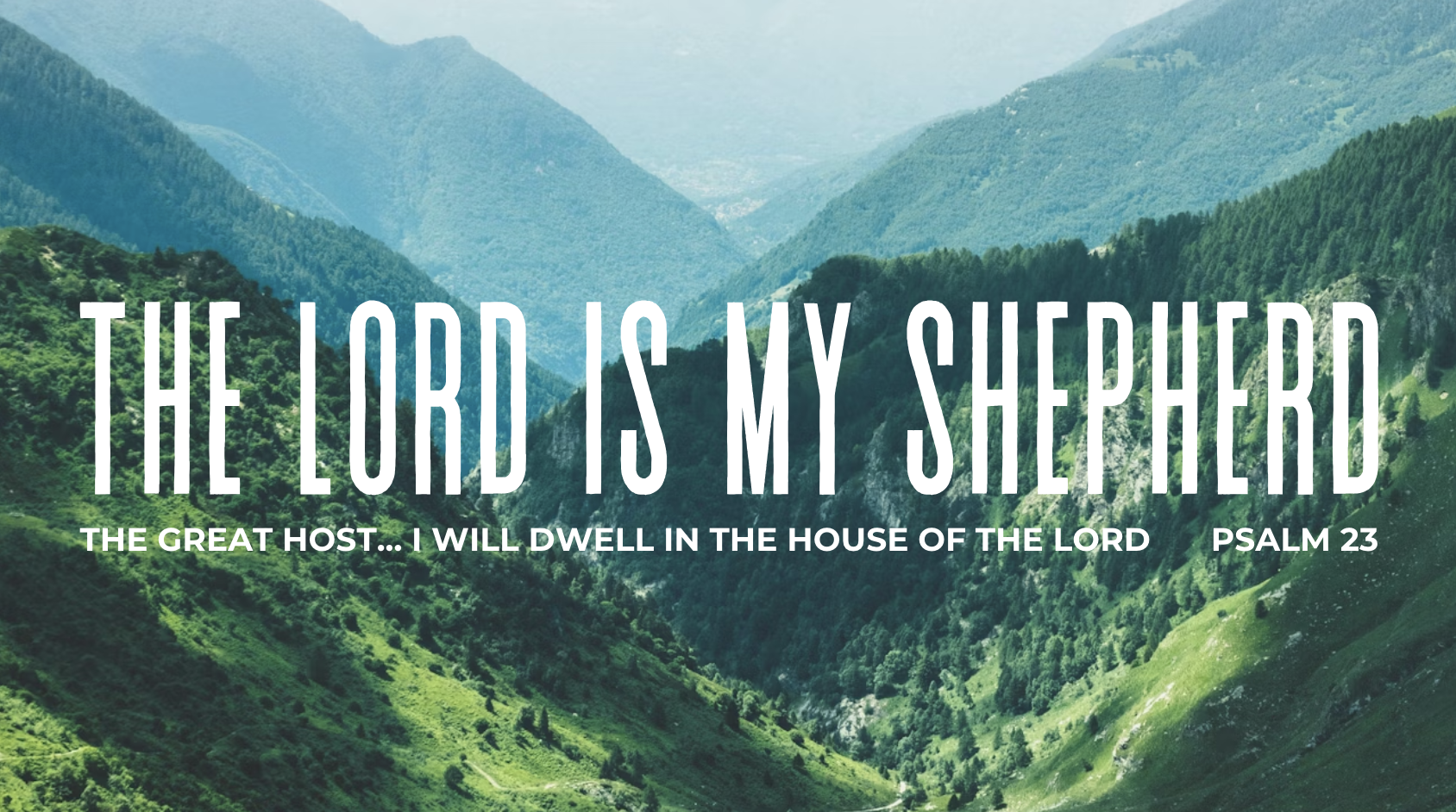 The Great Host… I Will Dwell in the House of the Lord | The Lord is My Shepherd | Psalm 23