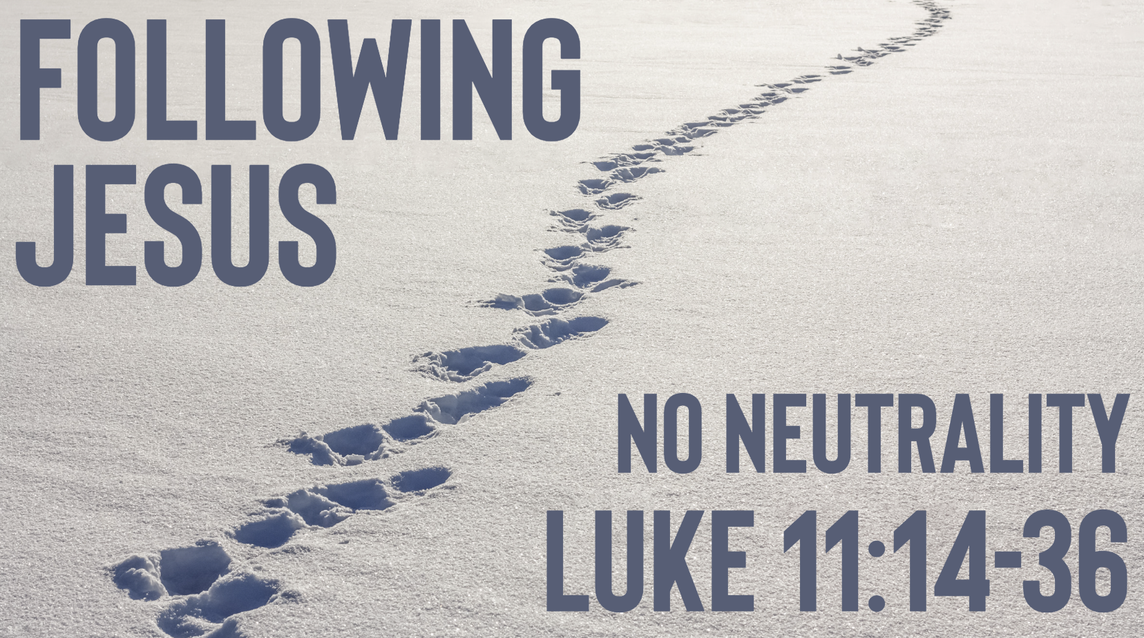 No Neutrality | Following Jesus | Luke 11:14-36