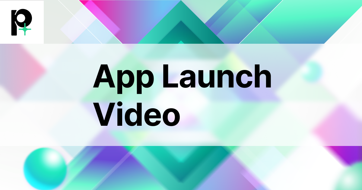 App Launch Video: How to Create a Video That Drives Downloads on Day One