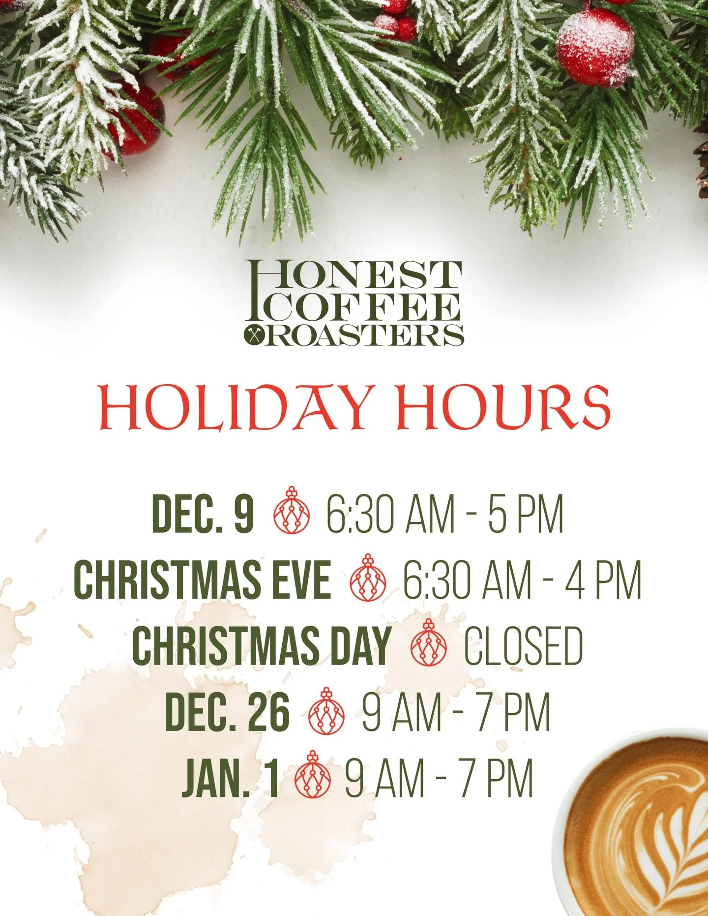 🎄Holiday Hours 2025! 🎄

Here is our schedule for the 2025 holiday season! We will be closing a little early on Dec. 9 for our staff holiday party. 

Check out our hours so you can make sure to schedule your coffee dates accordingly. 

Happy Holiday