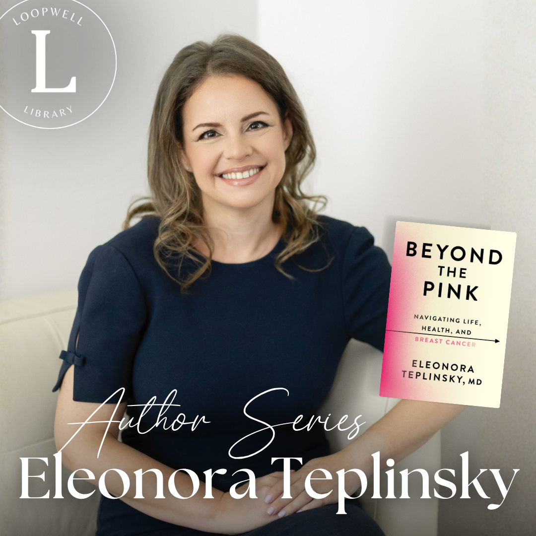 Breast Cancer, Health &amp; Thriving with Dr. Eleonora Teplinsky