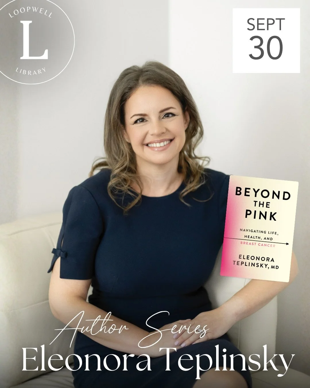 Join us at Loopwell for a special evening with Dr. Eleonora Teplinsky, board-certified oncologist and author of Beyond the Pink: Navigating Life, Health, and Breast Cancer, for the exclusive launch of her debut book. 

Written for anyone who has been