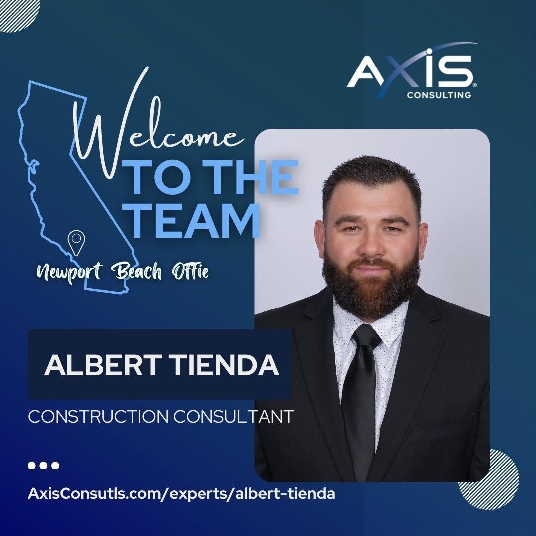 We are proud to welcome Axis Consulting&rsquo;s newest construction consultant, Albert Tienda, to our Newport Beach office!