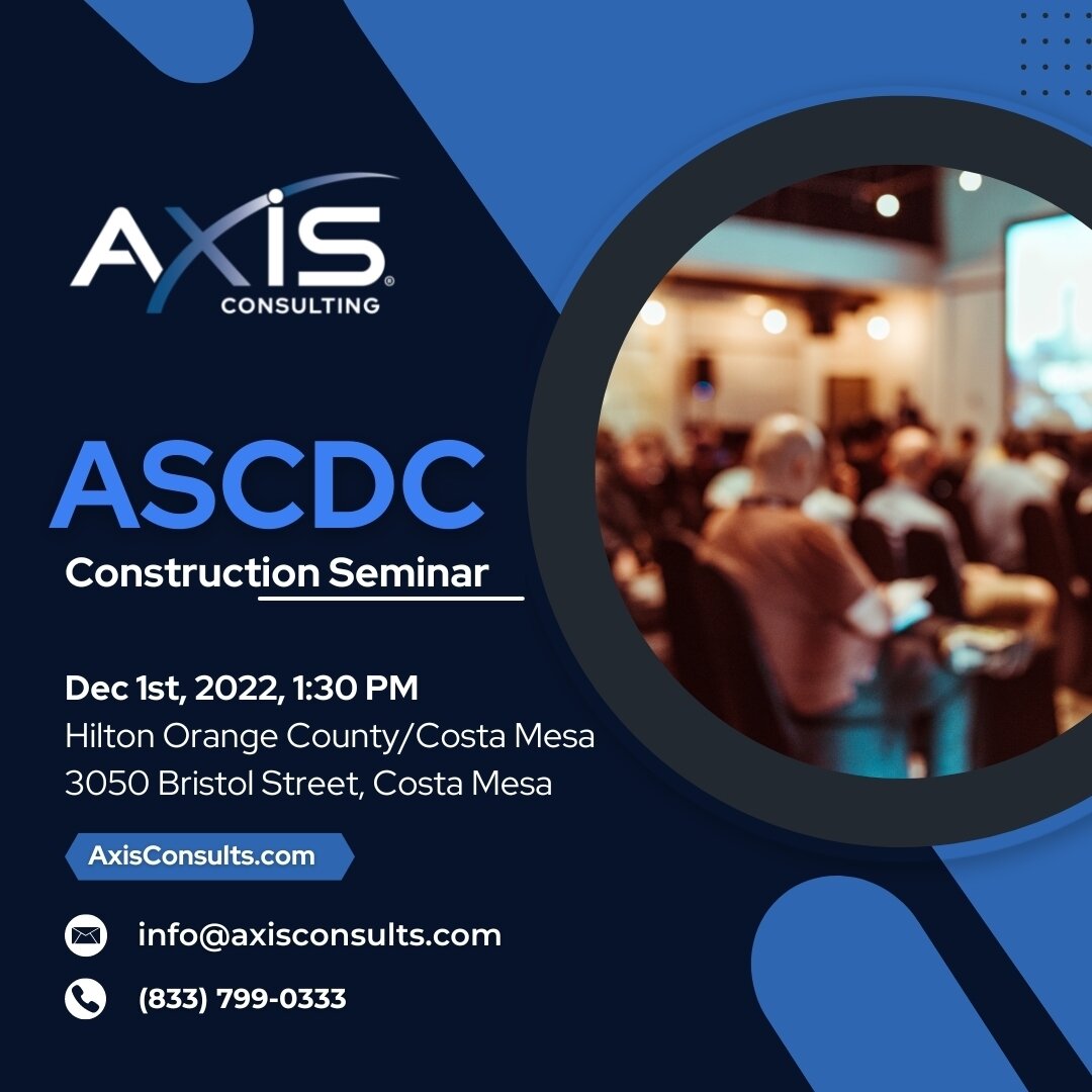 Axis Consulting is a proud sponsor of ASCDC Construction Seminar. Join Danielle Wilson and Kirk Wagner, SE, on Dec 1st at 1:30 pm