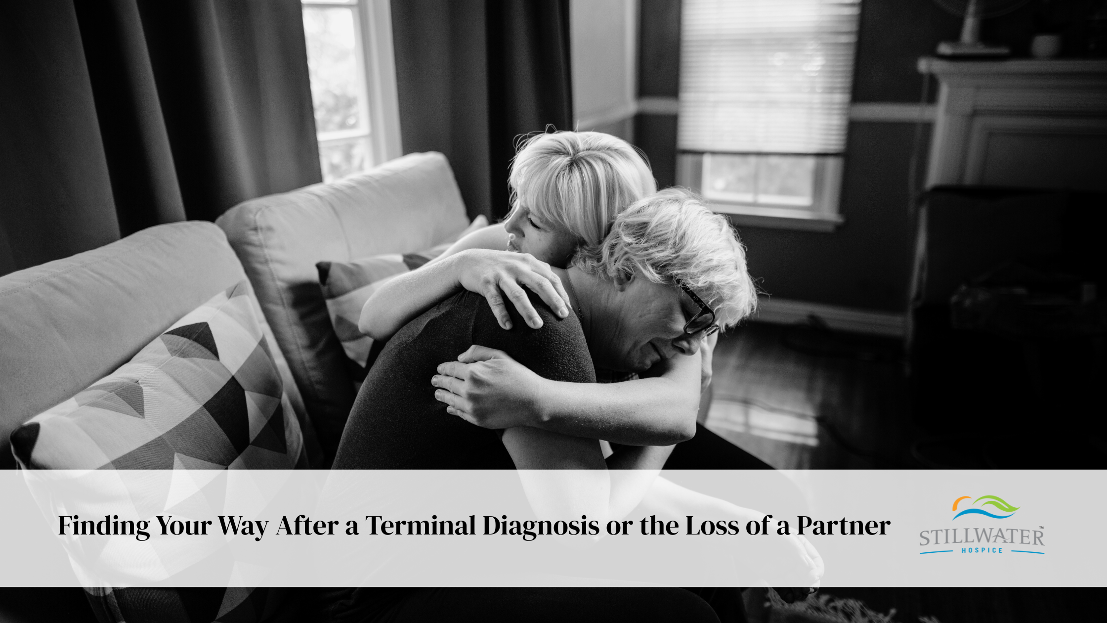 Finding Your Way After a Terminal Diagnosis or the Loss of a Partner