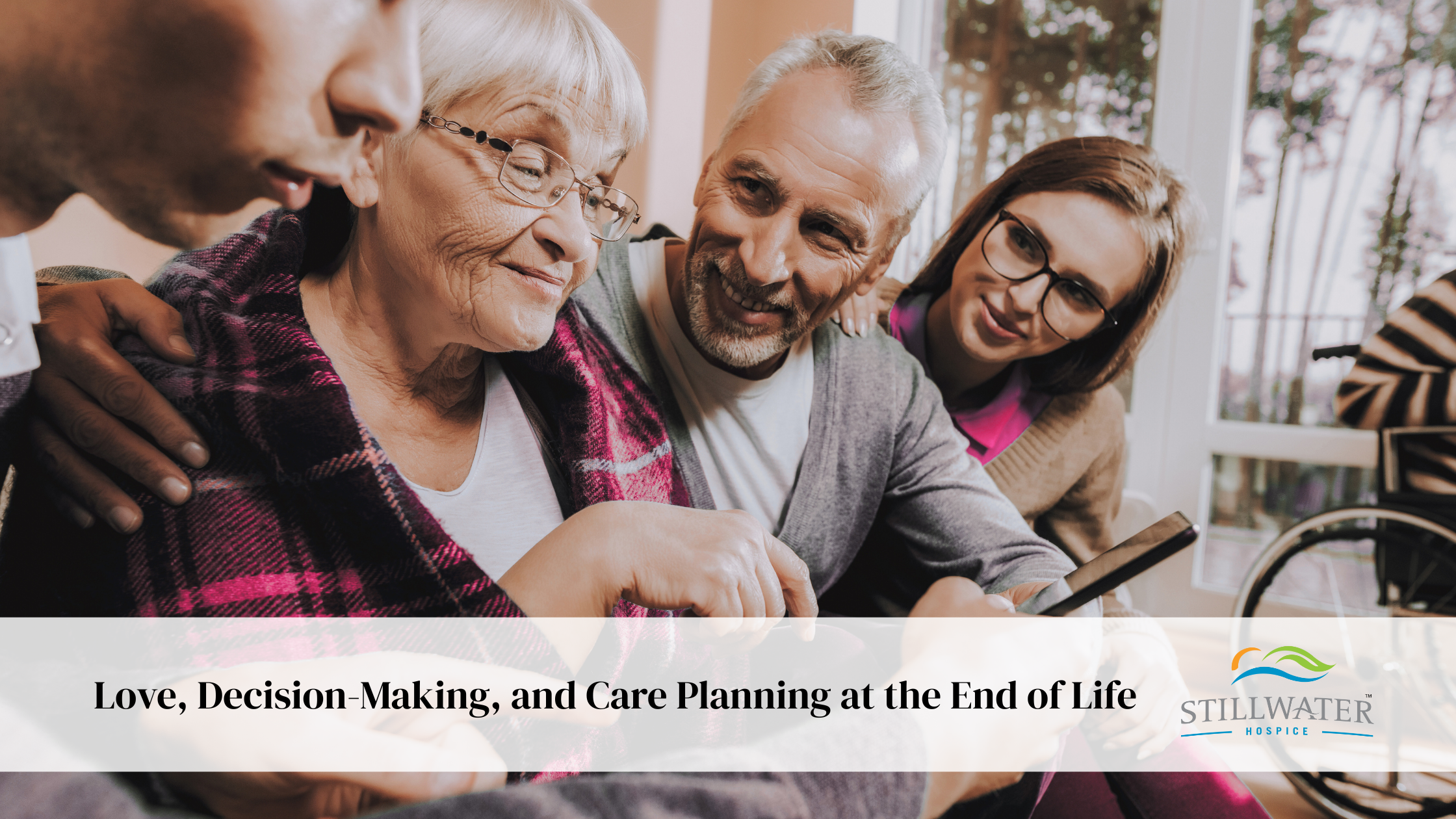 Love, Decision-Making, and Care Planning at the End of Life
