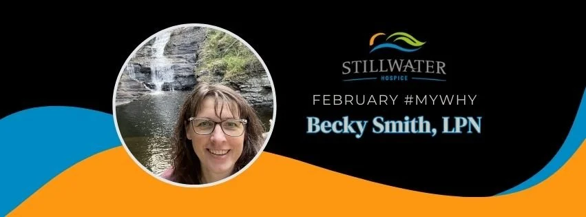 February “My Why” Spotlight: Becky Smith, LPN: A Hospice Calling Rooted in People