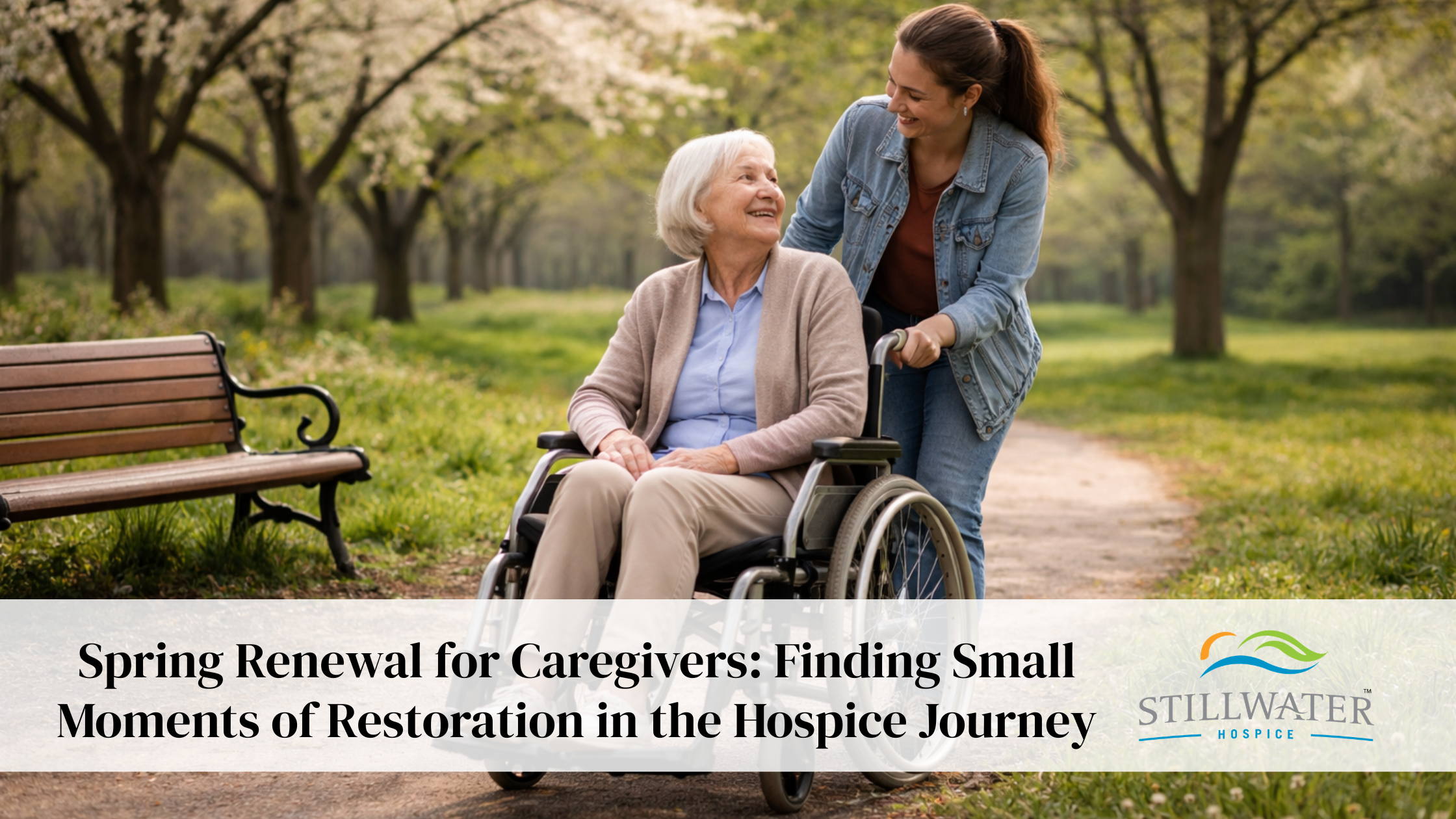 Spring Renewal for Caregivers: Finding Small Moments of Restoration in the Hospice Journey