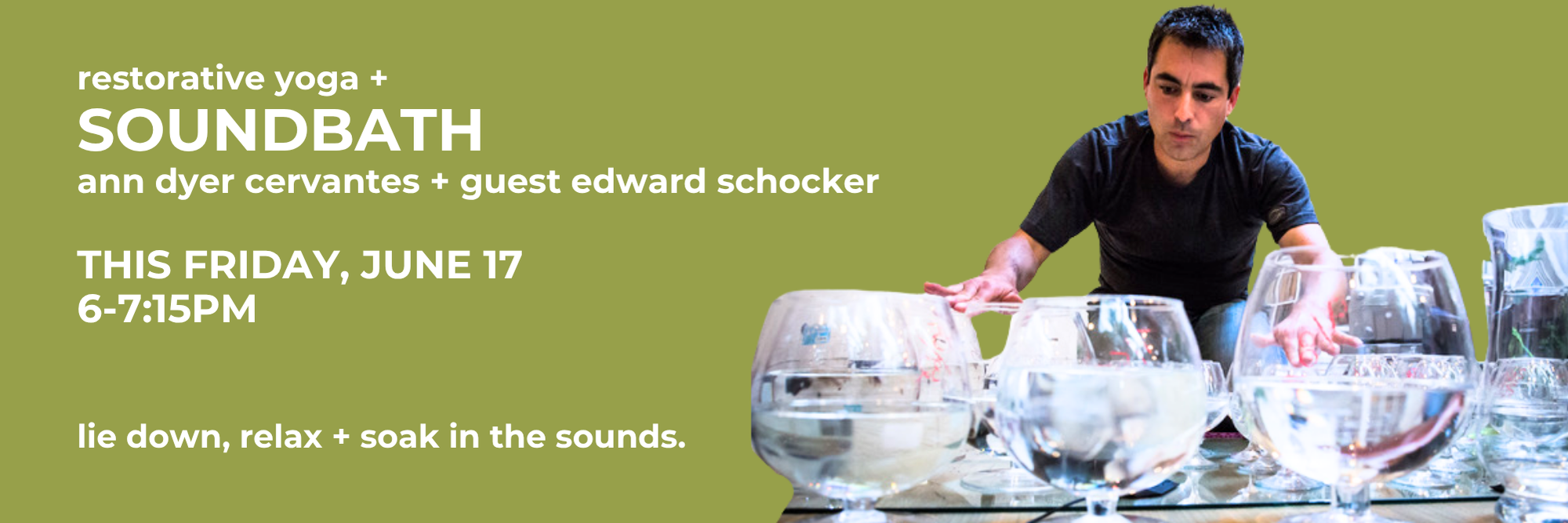 RESTORATIVE YOGA + SOUNDBATH -with guest artist edward schocker + ann dyer cervantes