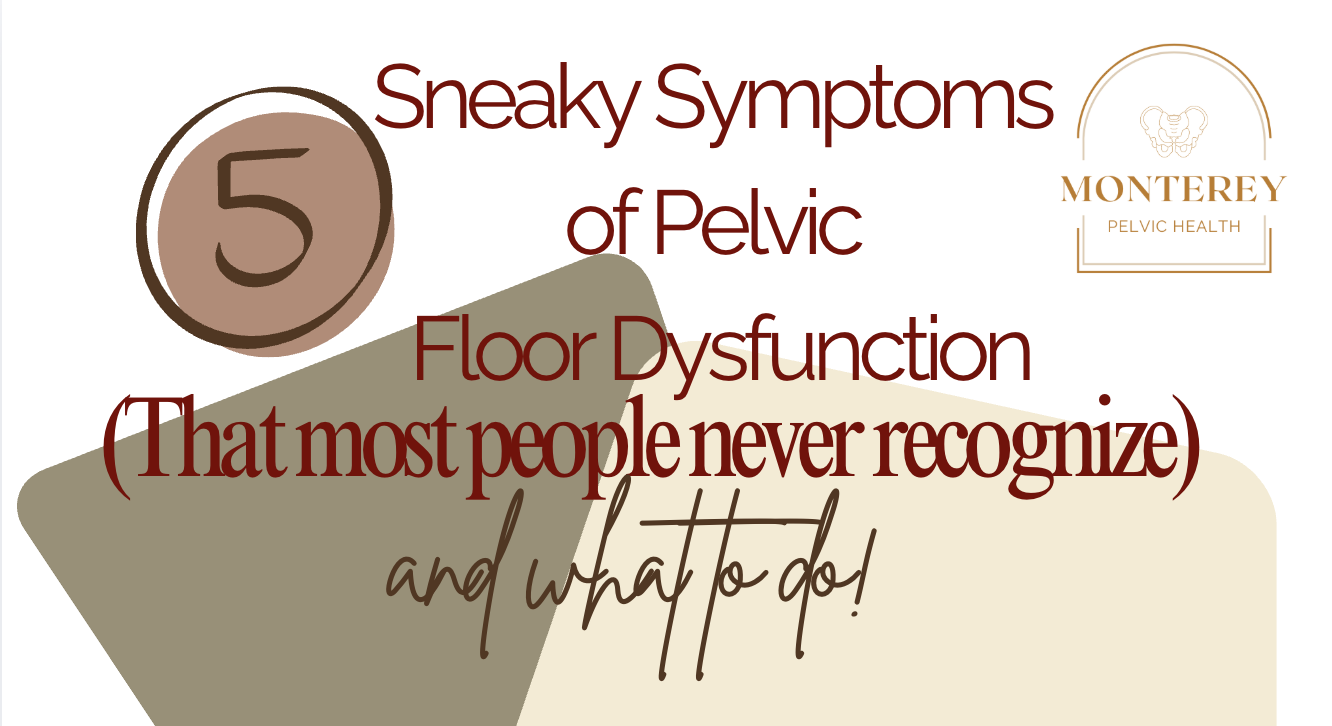 5 Sneaky Symptoms of Pelvic Floor Dysfunction (That Most People Never Recognize)