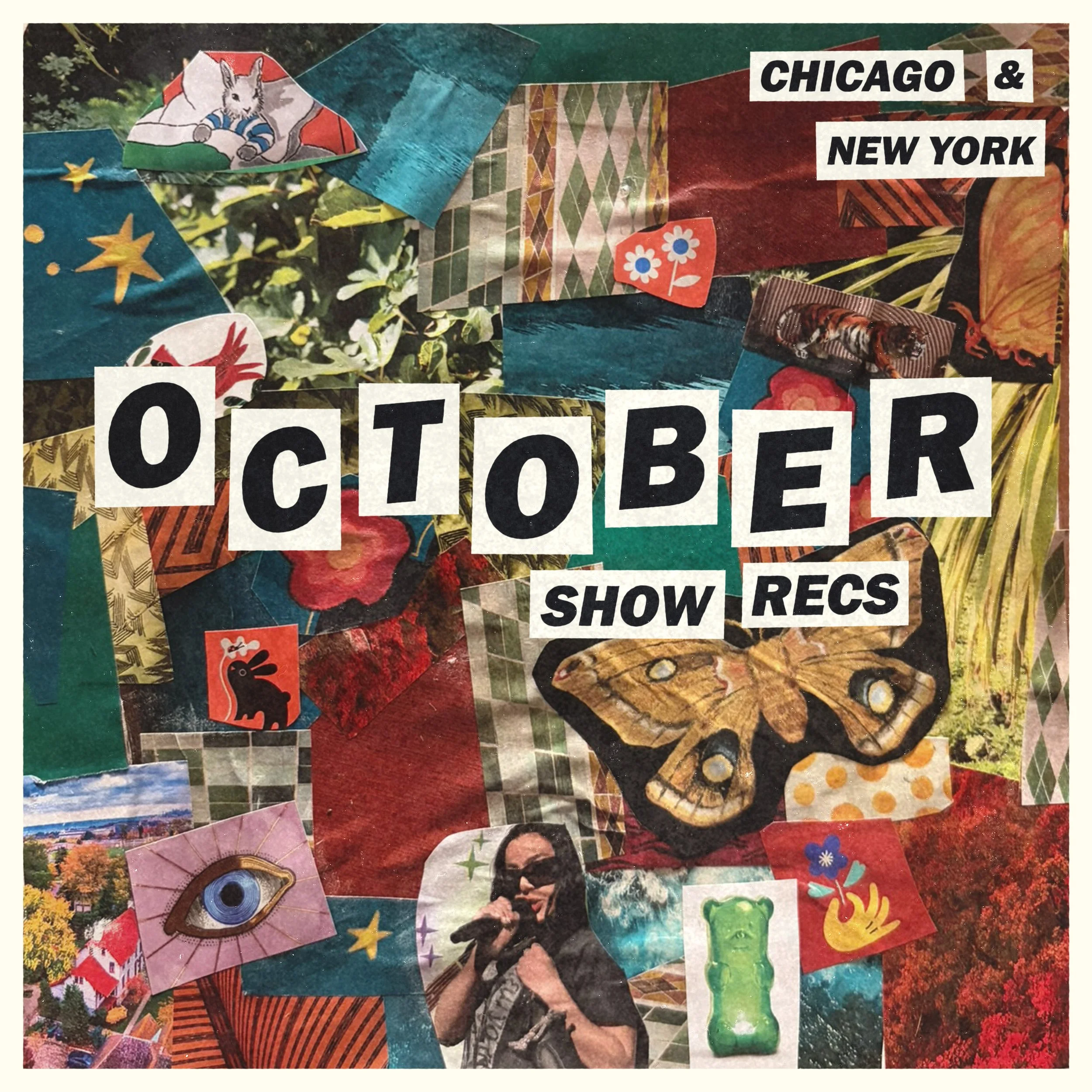 October Show Recs: Chicago &amp; New York