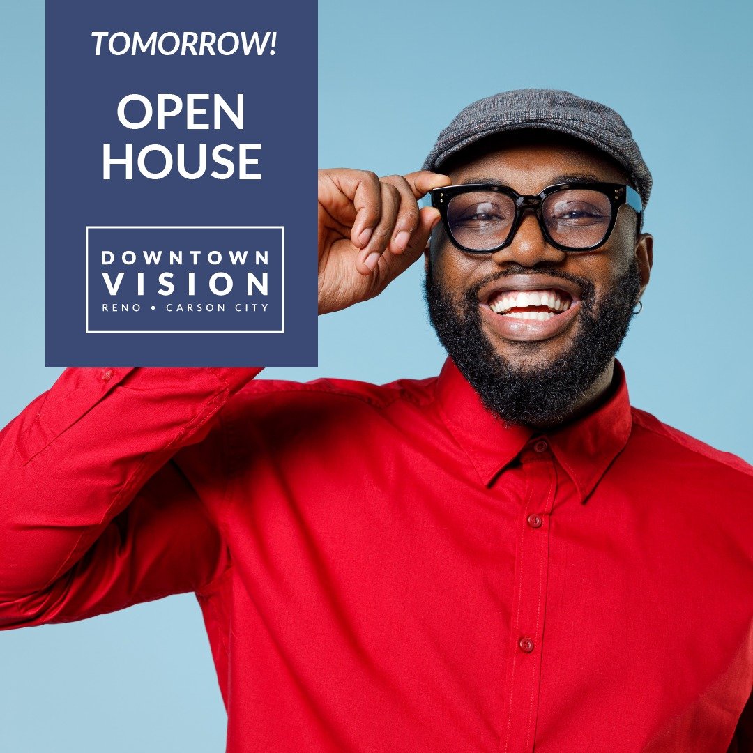 Join us tomorrow for a fun day, and visit us at our Downtown Reno office from 9am-2pm for our open house! Check out what&rsquo;s new at Downtown Vision, try on the newest frames you won't see anywhere else from top brands like Versace and Tom Ford, a