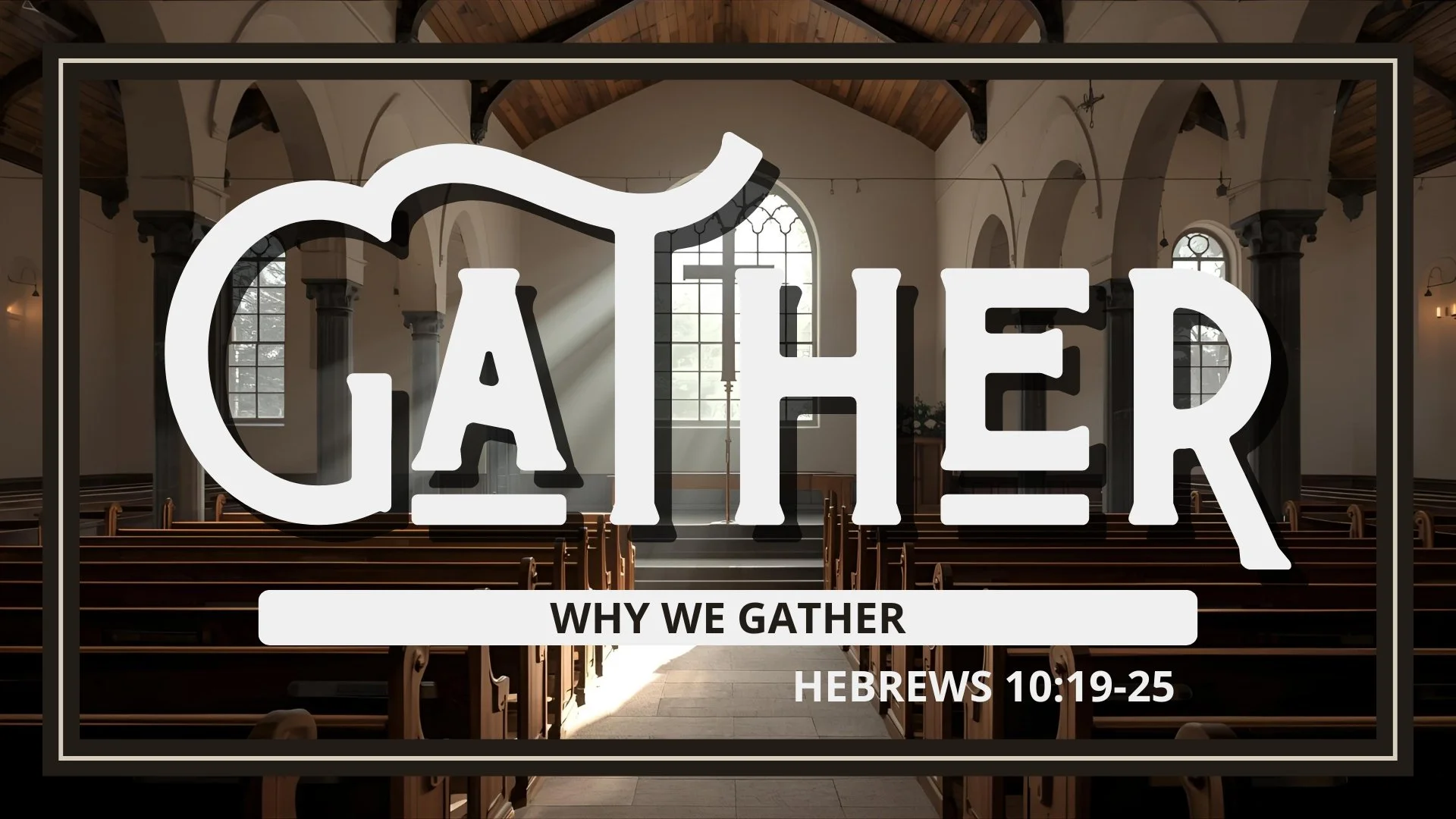 Why We Gather
