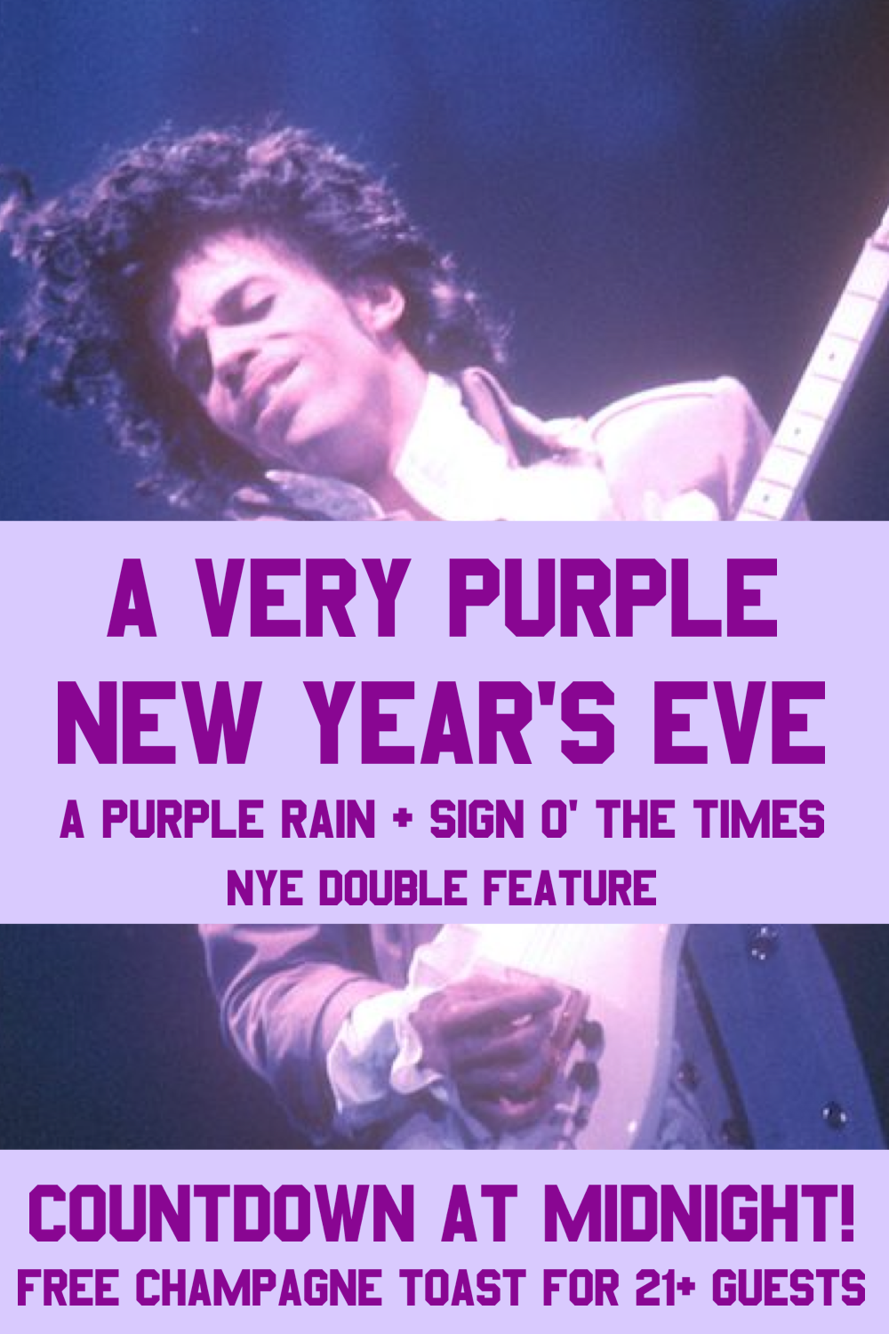 A Very Purple New Year's Eve (Purple Rain + Sign "☮" the Times): Doors at 9 PM/First Film at 10 PM