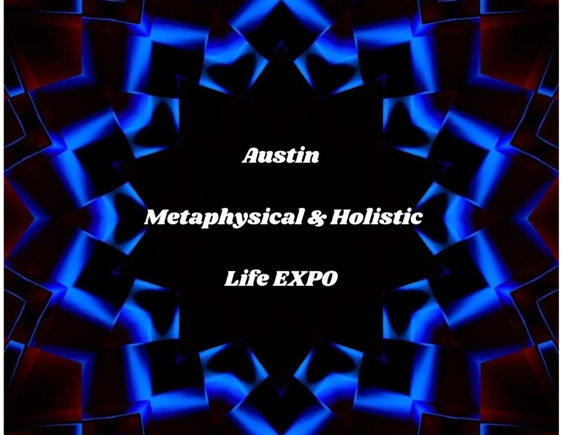 Austin Metaphysical & Holistic Life Expo