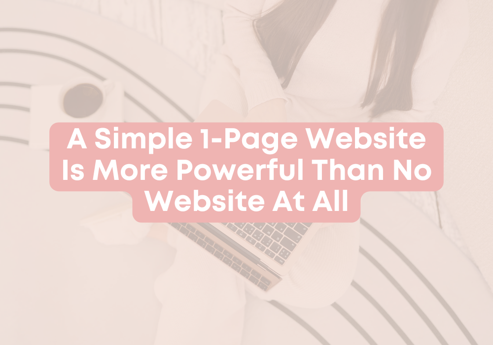 A simple 1-Page website is more powerful than no website at all