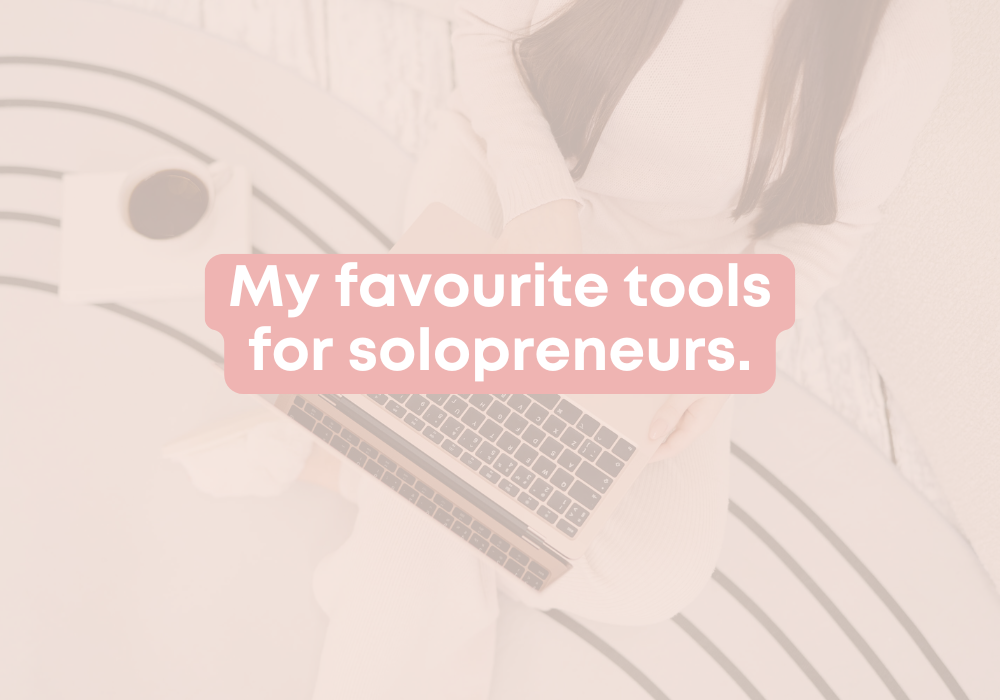 5 of my favourite tools to use in your solopreneur business.
