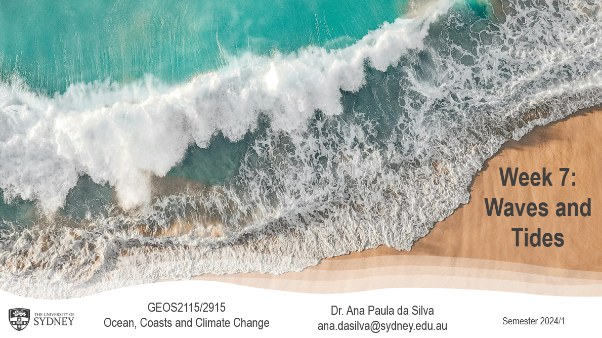 Lecture on fundamentals of waves and tides. Delivered to University of Sydney Undergraduate (2d Yr) GEOS2115/2915 Oceans, Coast and Climate Change.