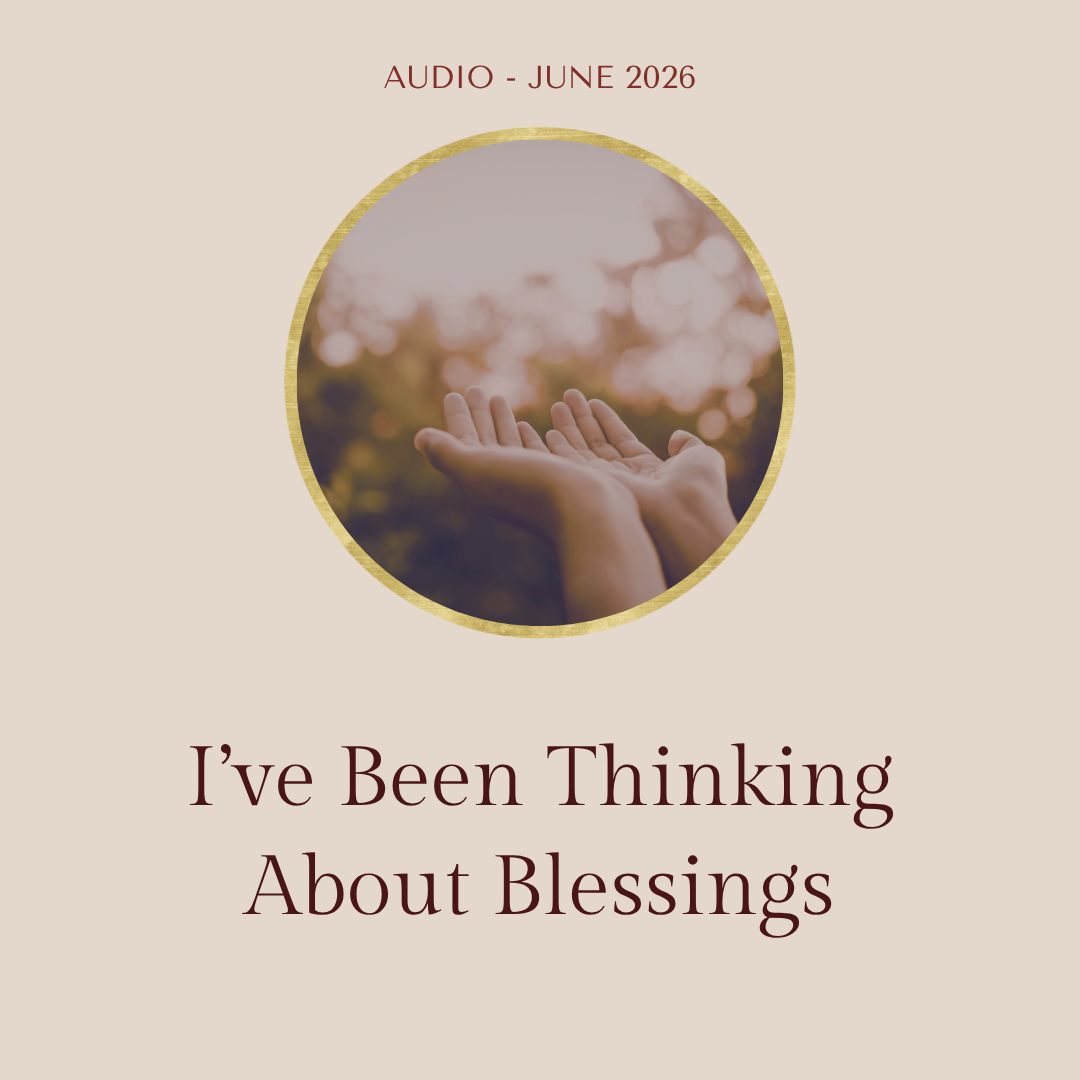 I’ve Been Thinking About Blessings Lately…
