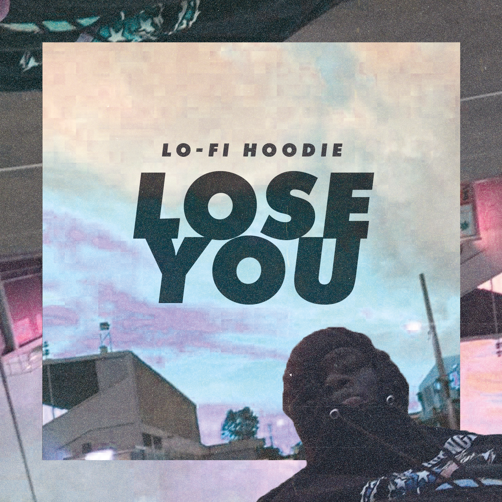 LO-FI HOODIE: LOSE YOU