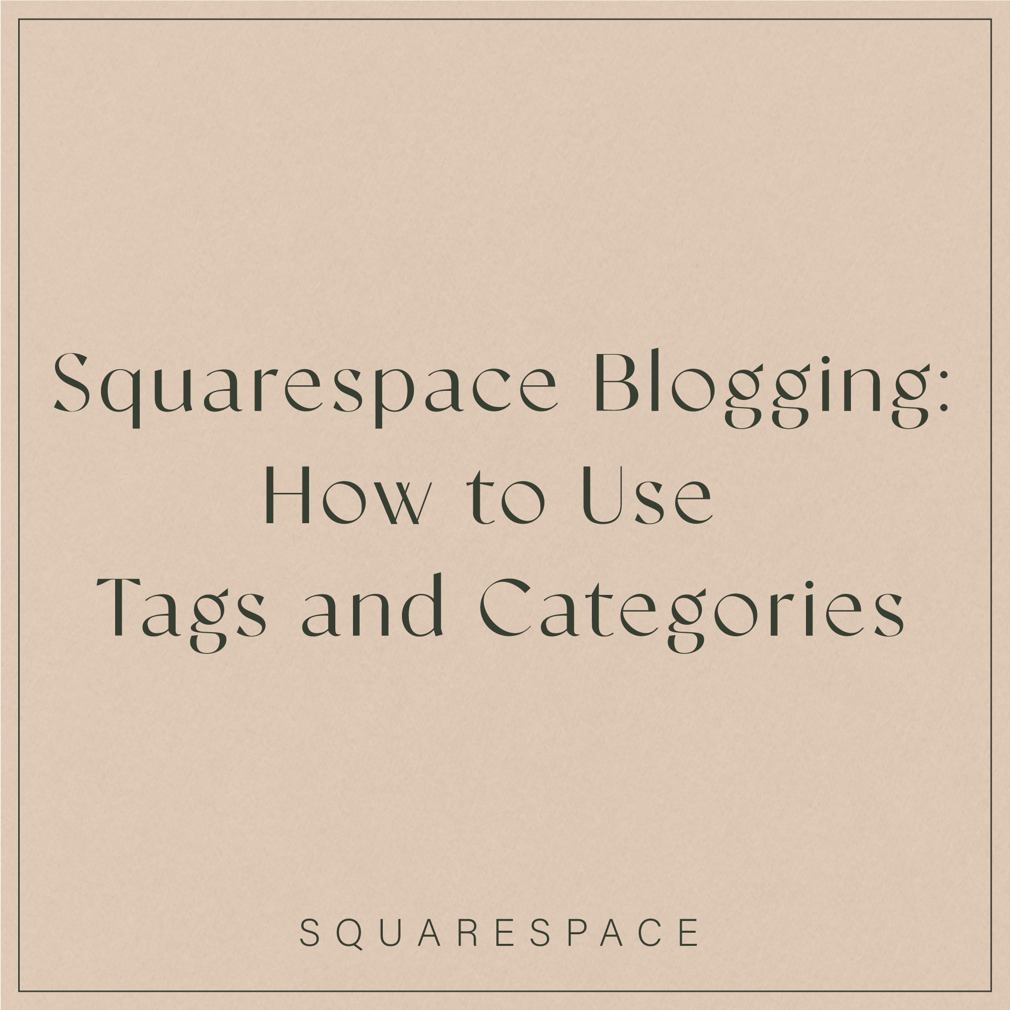 Squarespace Blogging: How to Use Tags and Categories — Creations by ...