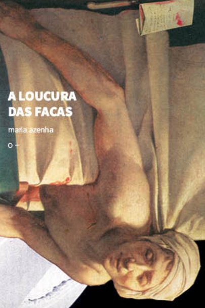 Azenha, Maria - A locura das facas.jpeg