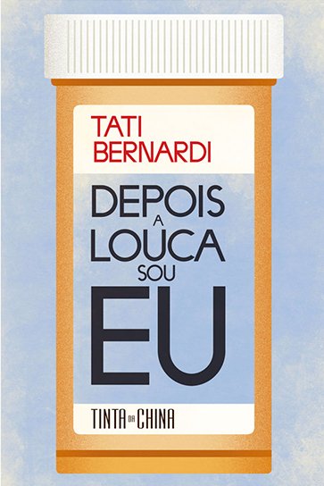 Bernardi, Tati - Depois a louca sou eu.jpeg