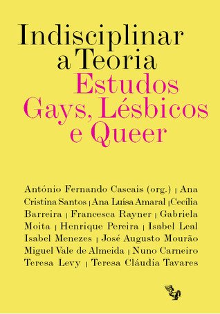 Indisciplinar a teoria – estudos gays, lésbicos e queer