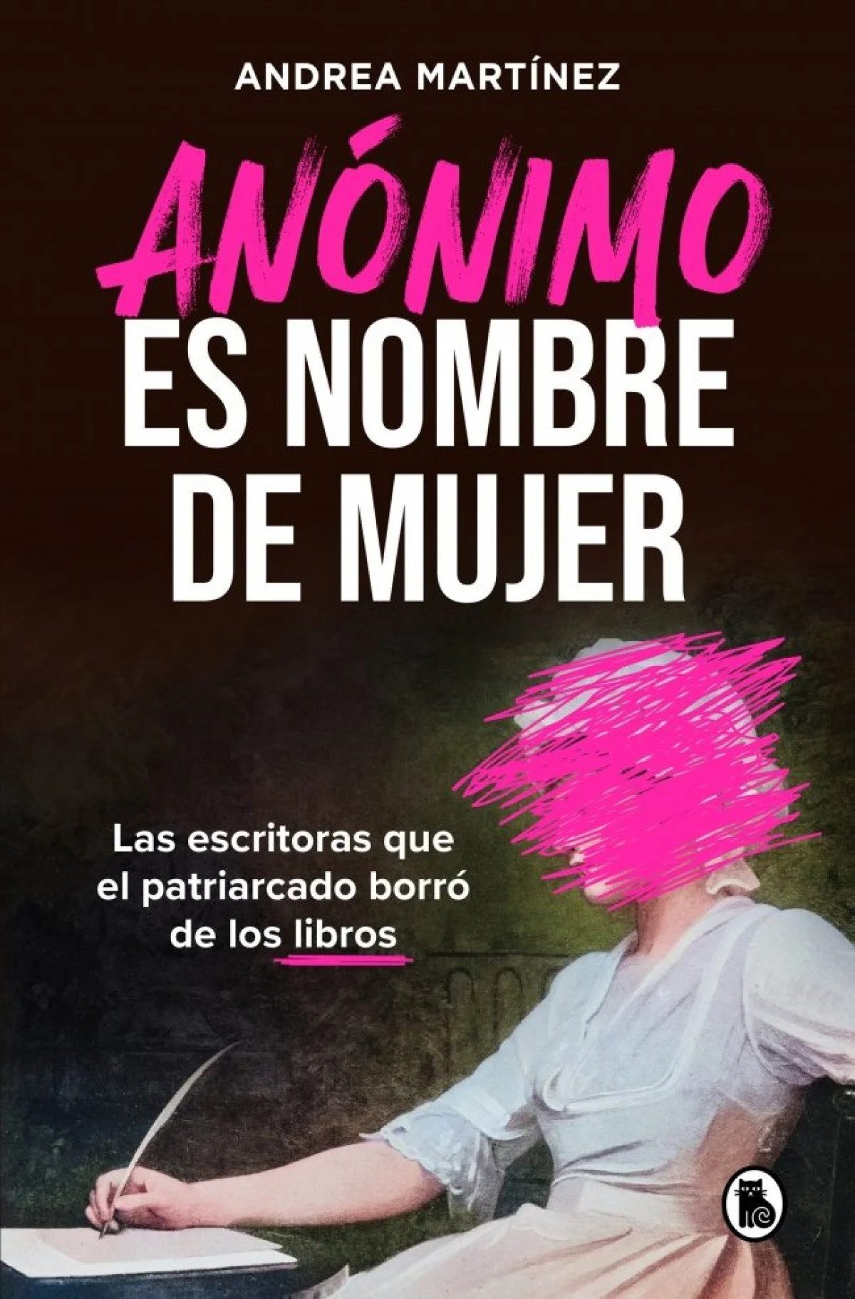 Anónimo es nombre de mujer. Las escritoras que el patriarcado borró de los libros