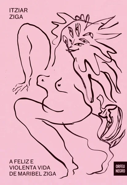 A Feliz e Violenta Vida de Maribel Ziga