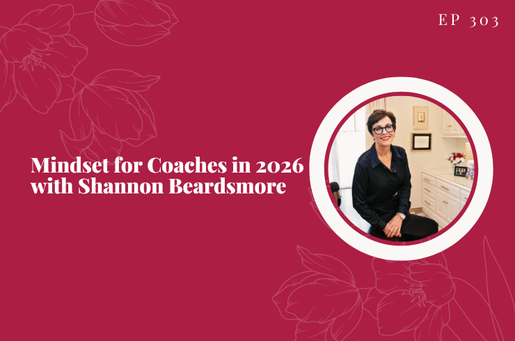 Ep 303 - Mindset for Coaches in 2026 with Shannon Beardsmore