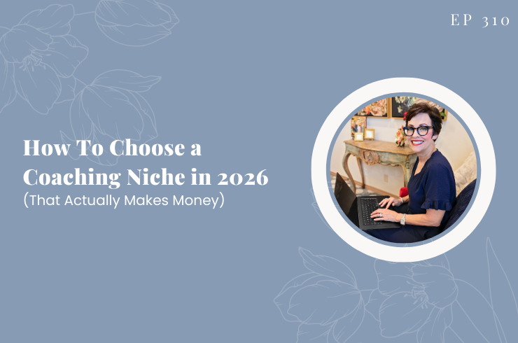 EP 310 - How To Choose a Coaching Niche in 2026 (That Actually Makes Money)