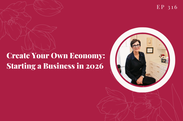 EP 315 - Create Your Own Economy: Starting a Business in 2026