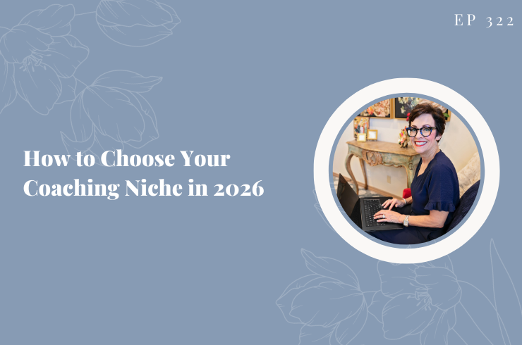 EP 322 - How to Choose Your Coaching Niche in 2026